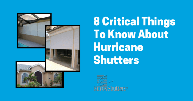 8 critical things to know about hurricane shutters 8 critical things to know about hurricane shutters