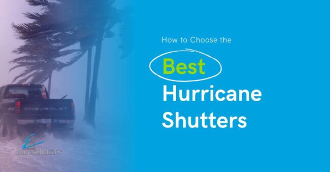 Best-Hurricane-Shutters how to choose the best hurricane shutters