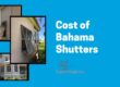 Images of different Bahama shutters on homes with the text cost of bahama shutters and the Eurex Shutters logo