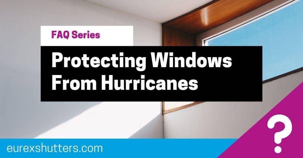 protecting windows from hurricanes