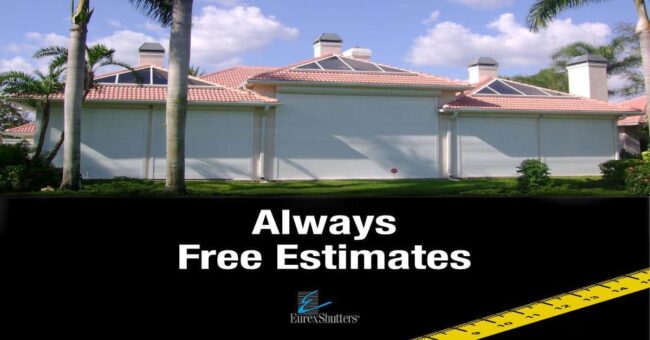 free-estimates-hurricane-shutters-2 Image of a home with rolling shutters and the text always free estimates with a Eurex Shutters logo