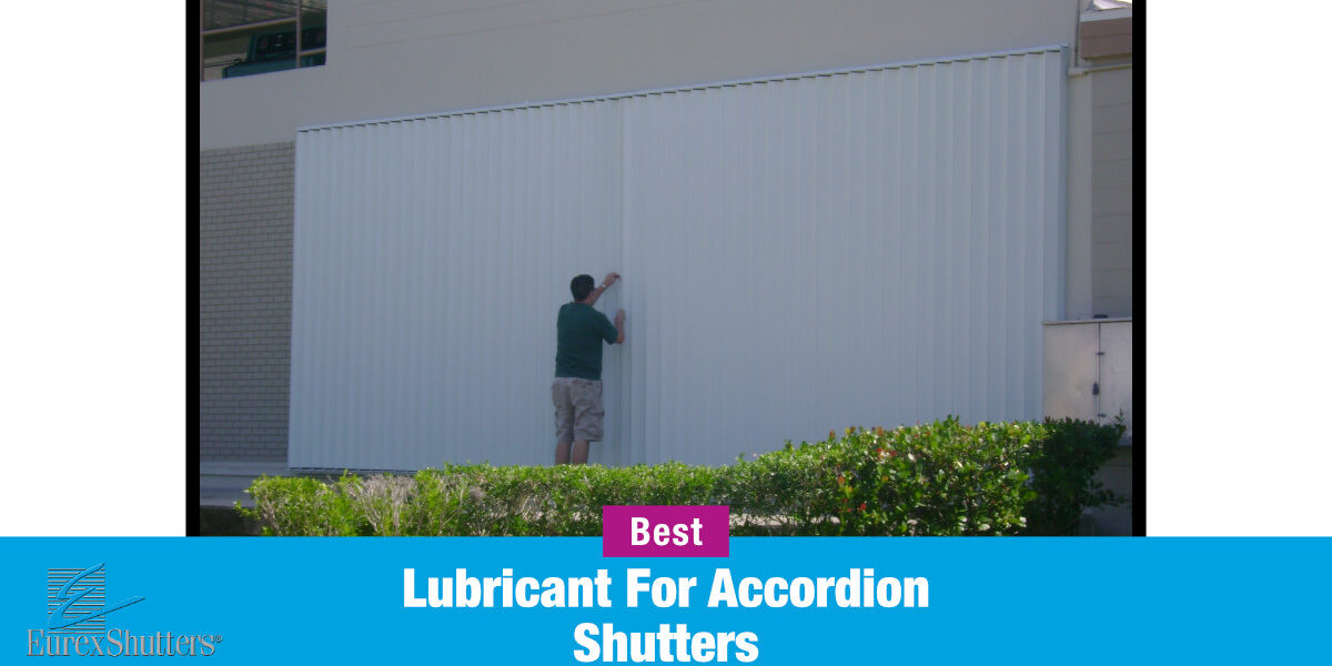 best-lubricant-for-hurricane-shutters Best lubricant for accordion shutters hurricane shutters