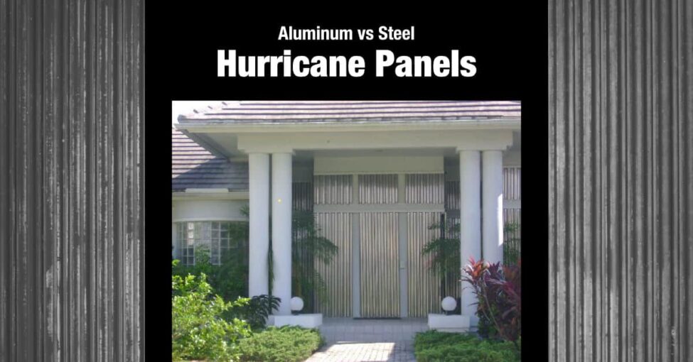 aluminum-vs-steel-hurricane-panels aluminum vs steel hurricane panels