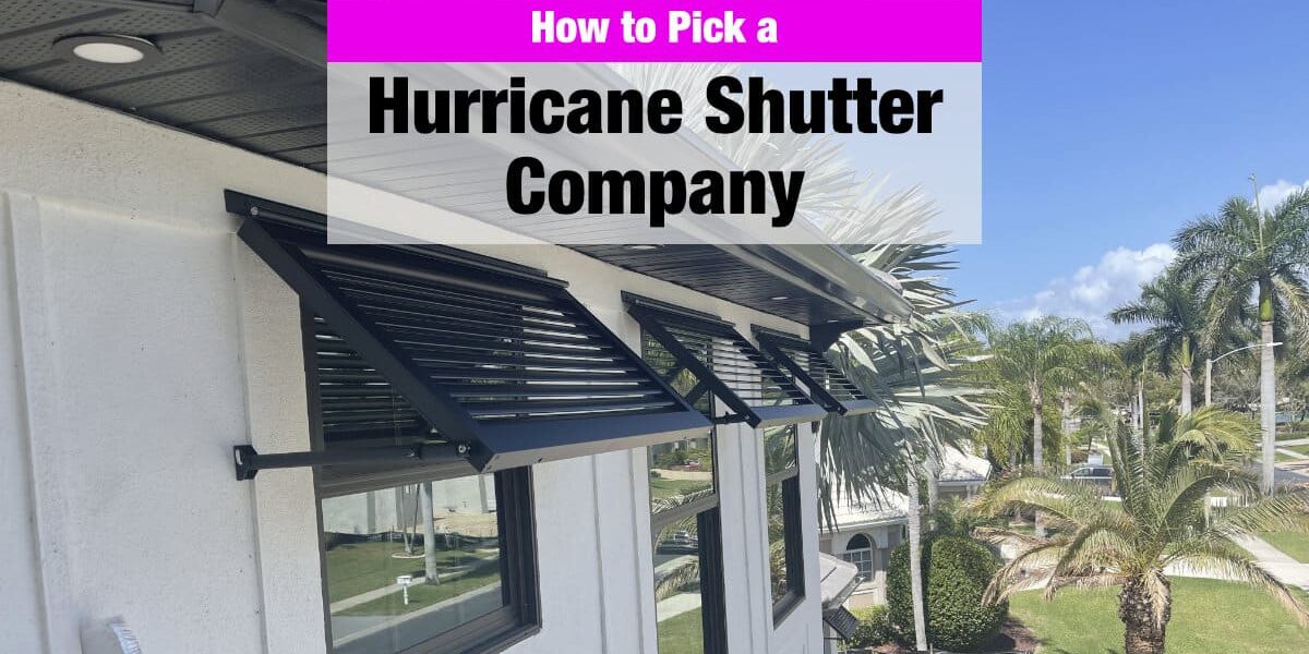 house with shutters and text that says How to Pick a Hurricane Shutter Company