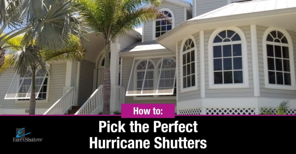 how to pick the perfect hurricane shutters