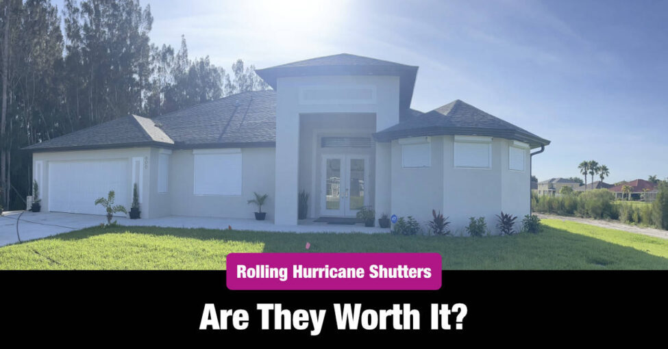are-rolling-shutters-worth-it House with white Roll Down Hurricane shutters and text that says Rolling Hurricane Shutters Are They Worth It?