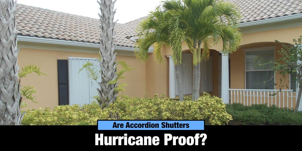 Home with accordion shutters with text that says Are Hurricane Shutters Hurricane Proof?