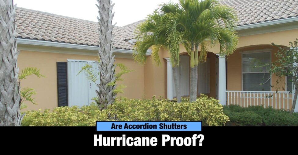 hurricane-proof-accordion-shutters Home with accordion shutters with text that says Are Hurricane Shutters Hurricane Proof?