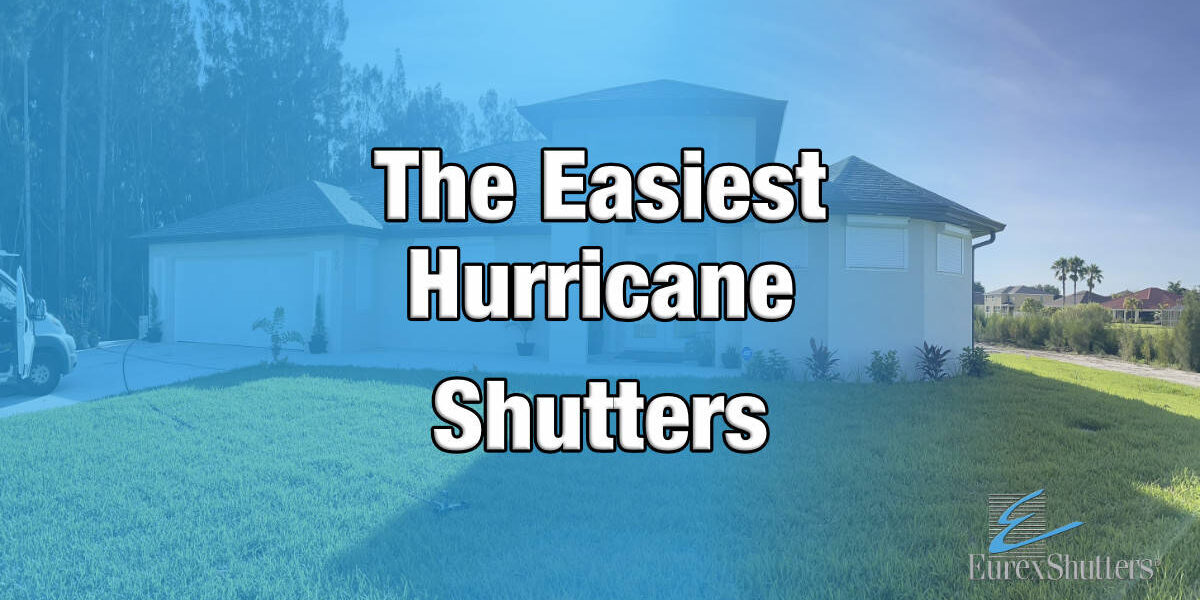 the easiest hurricane shutters