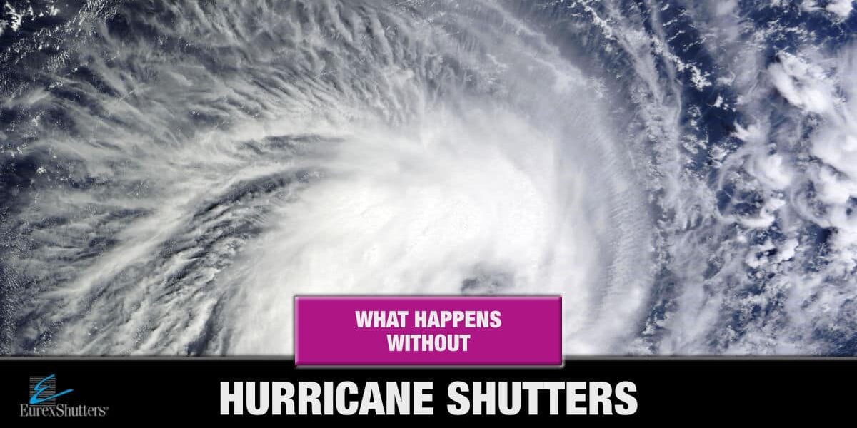 what happens without hurricane shutters