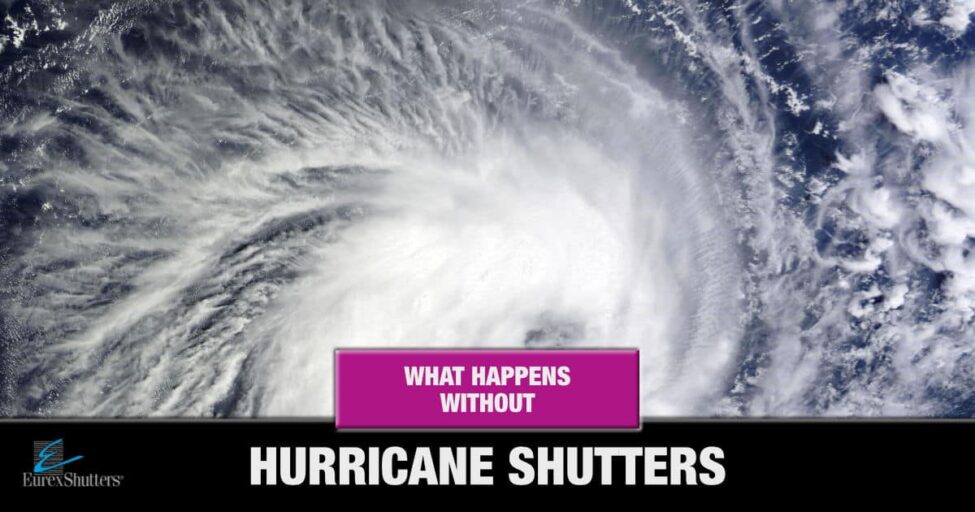 what-happens-without-hurricane-shutters what happens without hurricane shutters
