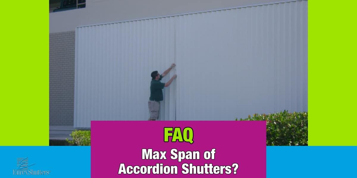 What is the maximum span for accordion shutters
