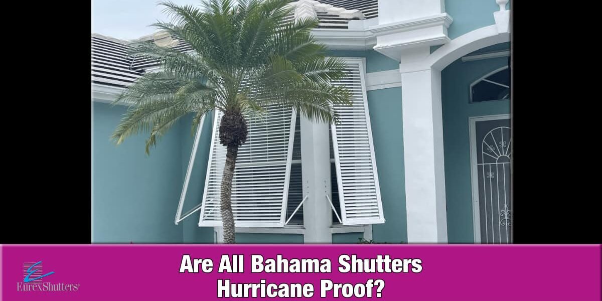 White bahama shutters with the text are all bahama shutters hurricane proof?