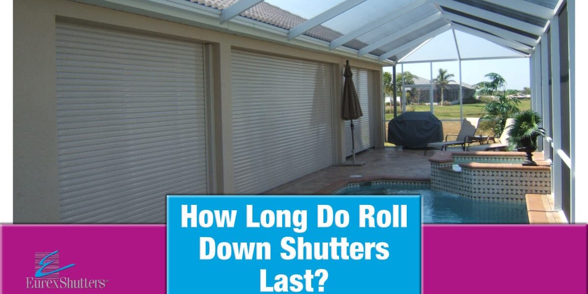how-long-do-roll-down-shutters-last How long do roll down shutters last with a picture of rolling shutters near a pool