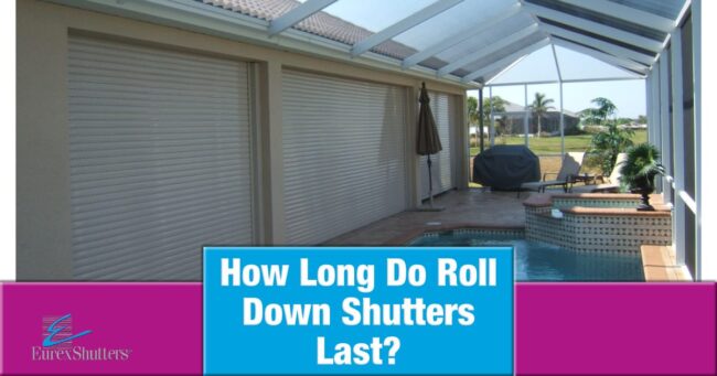 How long do roll down shutters last with a picture of rolling shutters near a pool