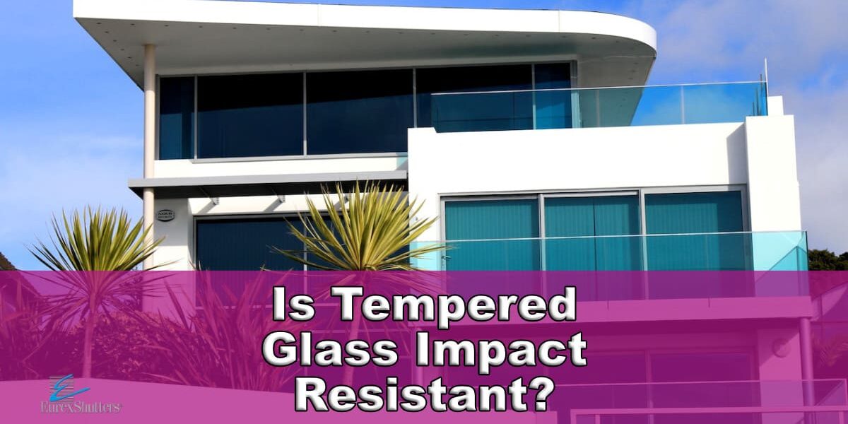 Is tempered glass impact resistant?