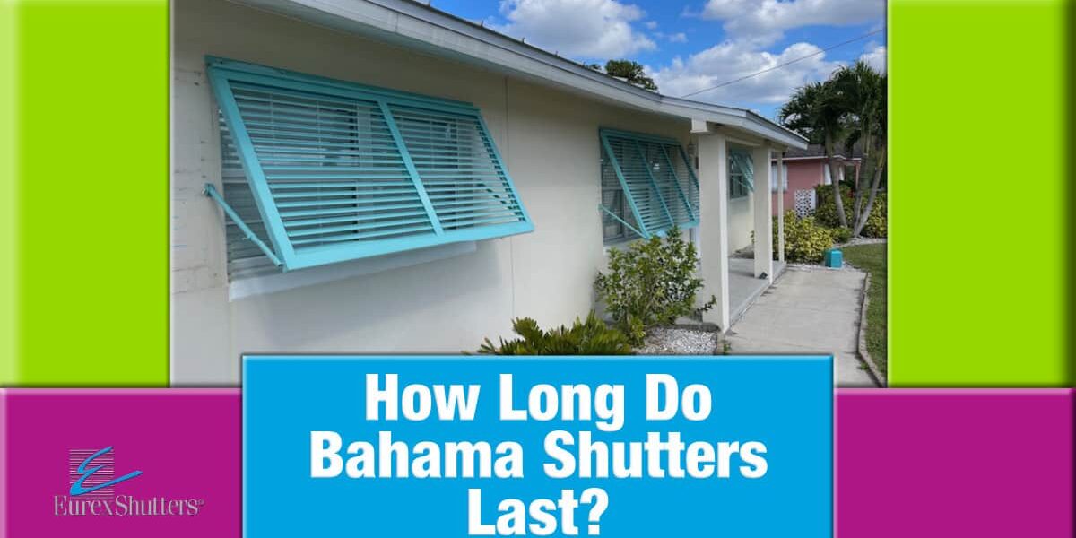 how-long-do-bahama-shutters-last How long do bahama shutters last