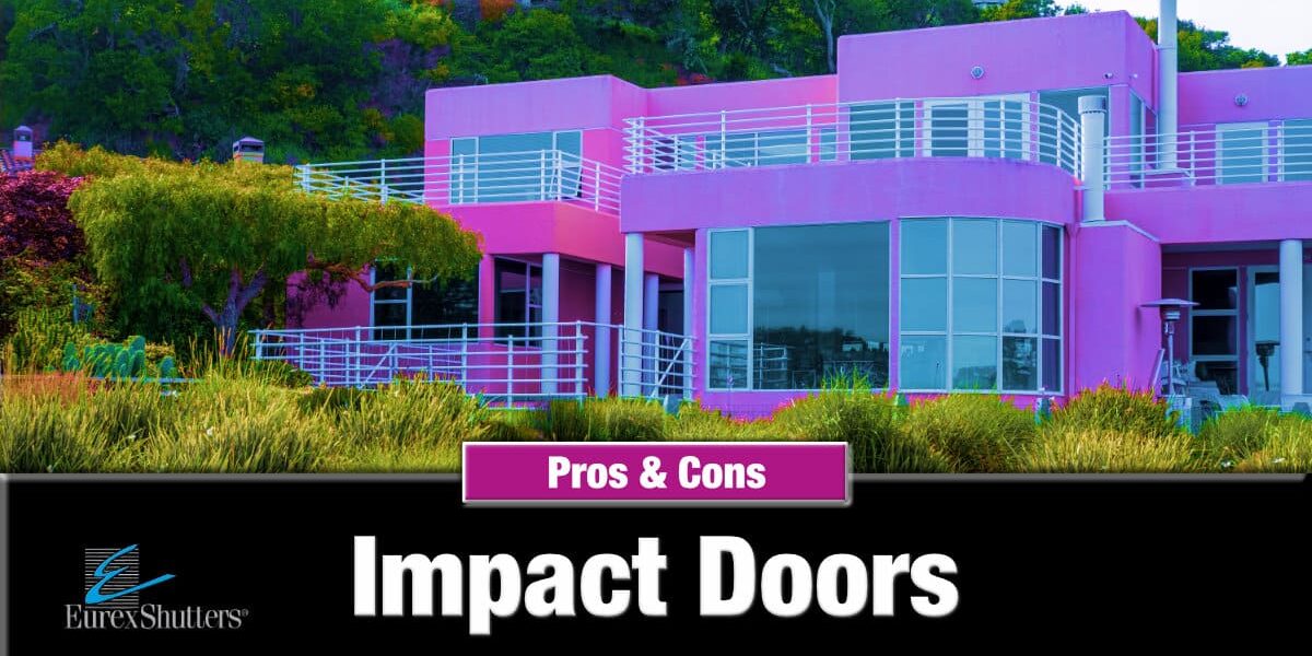 Impact doors pros and cons