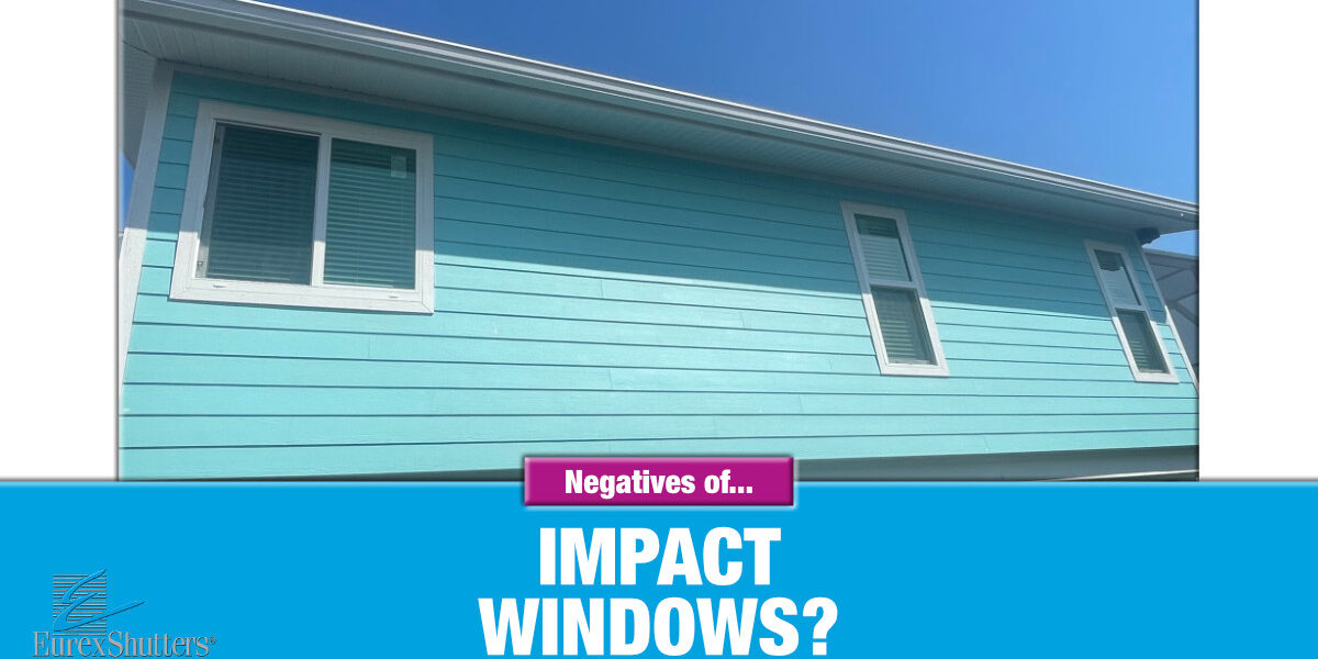 negatives of impact windows
