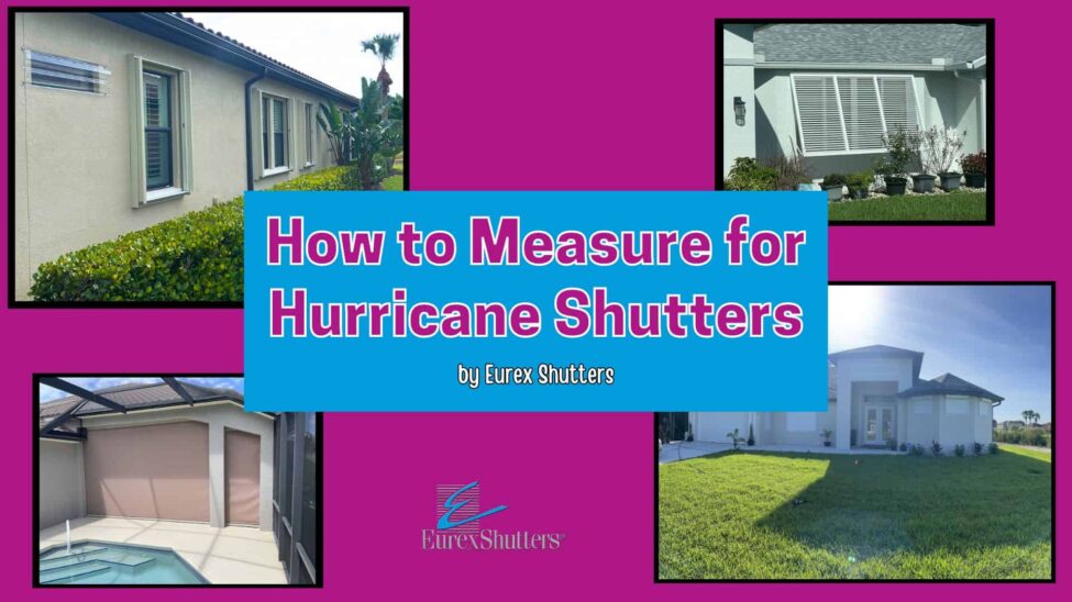 How to Measure For Hurricane Shutters