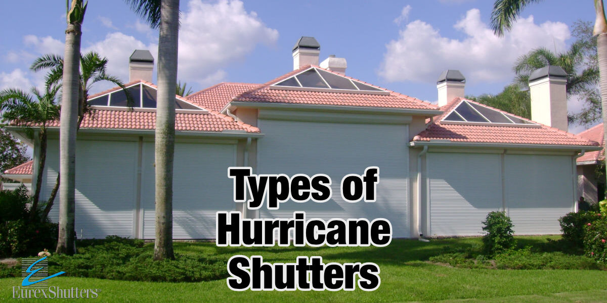 Hurricane Shutters Overview & Types