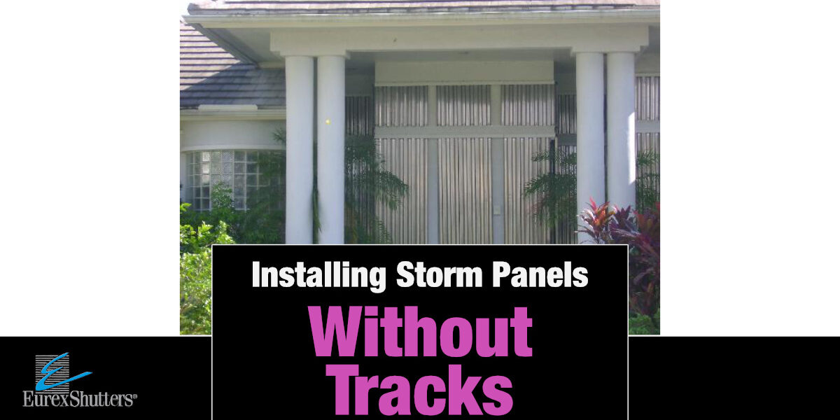 Installing storm panels without tracks