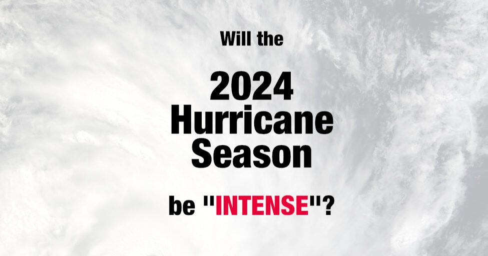Preparing for an Intense 2024 Hurricane Season