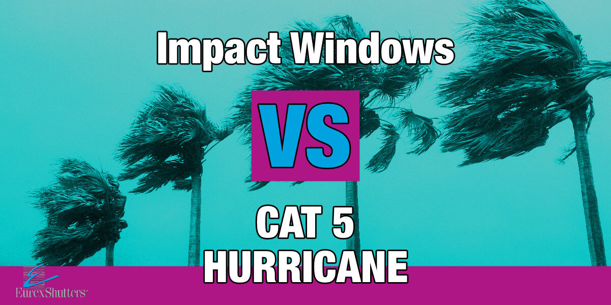 can-impact-windows-withstand-category-5-hurricane Can Impact Windows Withstand a Category 5 Storm