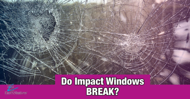 can-you-break-impact-windows broken glass