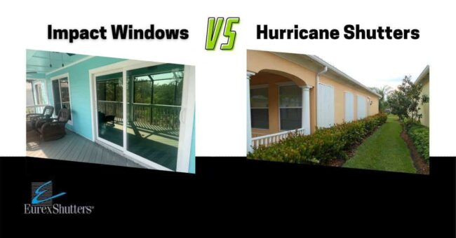 Impact Windows vs Hurricane Shutters