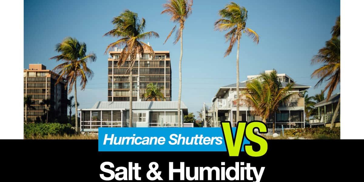 how-salt-and-humidity-affect-hurricane-shutters-in-florida how salt and humidity affect hurricane shutters in florida
