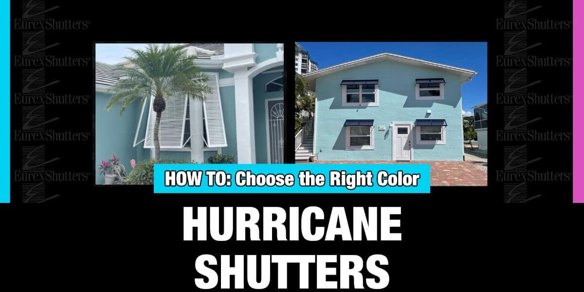 How to choose the right color hurricane shutters