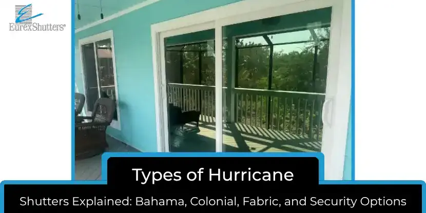 Types of Hurricane Shutters Explained