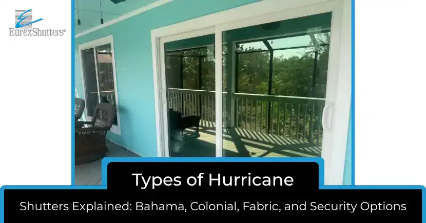 Types of Hurricane Shutters Explained Types of Hurricane Shutters Explained