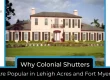 Colonial Shutters Are Popular in Lehigh Acres and Fort Myers