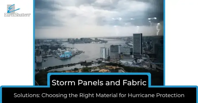 Storm Panels and Fabric Solutions Choosing the Right Material for Hurricane Protection