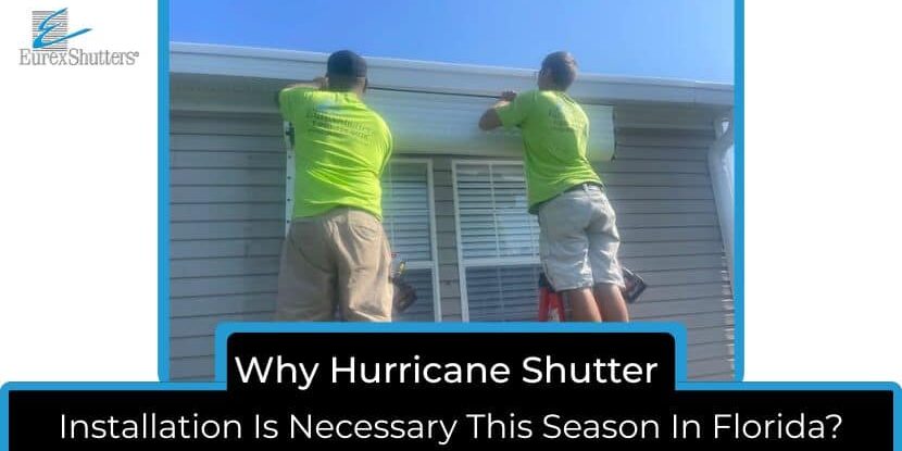 hurricane shutter installation is necessary this season in Florida